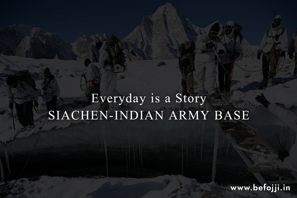 Everyday is a Story : SIACHEN-INDIAN ARMY BASE
